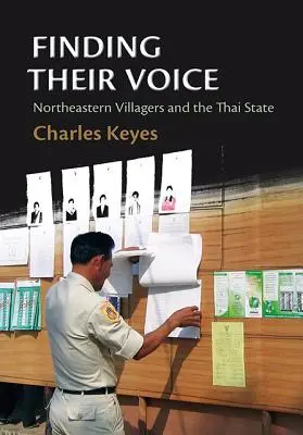 Ihre Stimme finden: Die Dorfbewohner im Nordosten Thailands und der thailändische Staat - Finding Their Voice: Northeastern Villagers and the Thai State