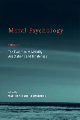 Moralische Psychologie: Die Evolution der Moral: Anpassungen und Angeborenheit - Moral Psychology: The Evolution of Morality: Adaptations and Innateness