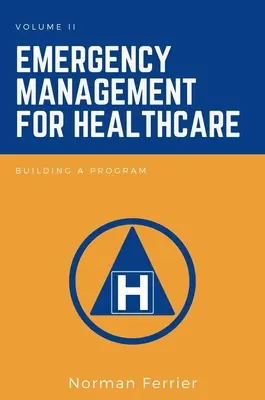 Notfallmanagement für das Gesundheitswesen: Aufbau eines Programms - Emergency Management for Healthcare: Building a Program