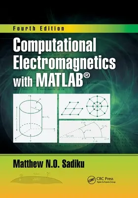 Computergestützte Elektromagnetik mit Matlab, Vierte Ausgabe - Computational Electromagnetics with Matlab, Fourth Edition