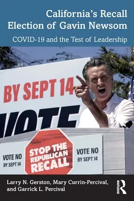 Die Abberufung von Gavin Newsom in Kalifornien: COVID-19 und der Test der Führungsqualitäten - California's Recall Election of Gavin Newsom: COVID-19 and the Test of Leadership