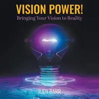 Vision Power! Die Verwirklichung Ihrer Visionen - Vision Power!: Bringing Your Vision to Reality