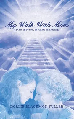 Mein Weg mit Mama: Mein Weg mit meiner Mutter - My Walk With Mom: My Walk With Mom