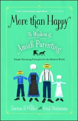 Mehr als glücklich: Die Weisheit der Amish Parenting - More Than Happy: The Wisdom of Amish Parenting