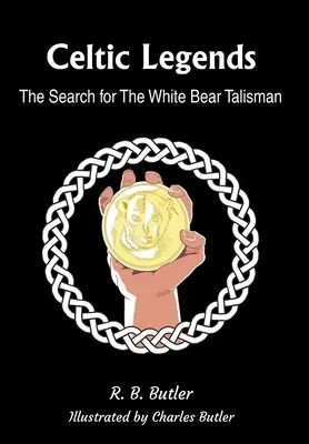 Keltische Legenden: Die Suche nach dem Talisman des Weißen Bären - Celtic Legends: The Search for the White Bear Talisman