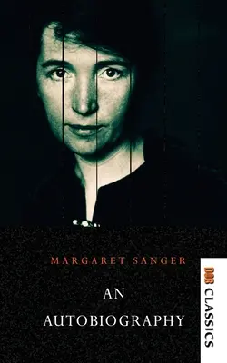 Margaret Sanger - Eine Autobiographie - Margaret Sanger - An autobiography