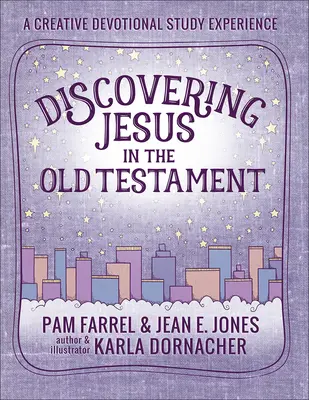 Jesus im Alten Testament entdecken: Ein kreatives Studienerlebnis zur Andacht - Discovering Jesus in the Old Testament: A Creative Devotional Study Experience