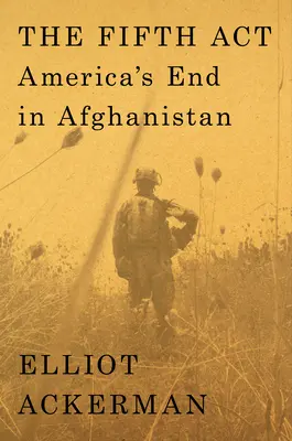 Der Fünfte ACT: Amerikas Ende in Afghanistan - The Fifth ACT: America's End in Afghanistan