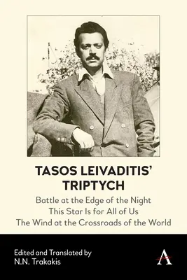 Tasos Leivaditis' Triptychon: Kampf am Rande der Nacht, Dieser Stern ist für uns alle, der Wind am Scheideweg der Welt - Tasos Leivaditis' Triptych: Battle at the Edge of the Night, This Star Is for All of Us, the Wind at the Crossroads of the World