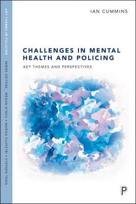 Herausforderungen im Bereich psychische Gesundheit und Polizeiarbeit: Schlüsselthemen und -perspektiven - Challenges in Mental Health and Policing: Key Themes and Perspectives
