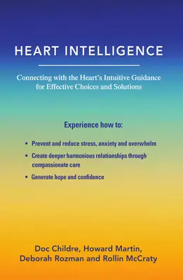 Herz-Intelligenz: Die Verbindung mit der intuitiven Führung des Herzens für wirksame Entscheidungen und Lösungen - Heart Intelligence: Connecting with the Heart's Intuitive Guidance for Effective Choices and Solutions