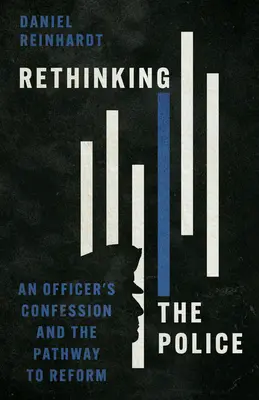 Die Polizei neu denken: Das Geständnis eines Polizisten und der Weg zur Reform - Rethinking the Police: An Officer's Confession and the Pathway to Reform