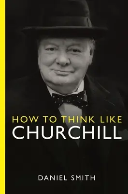 Wie man wie Churchill denkt - How to Think Like Churchill