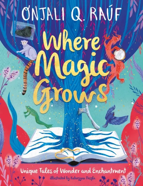 Wo die Magie wächst - Einzigartige Geschichten über Wunder und Verzauberung - Where Magic Grows - Unique Tales of Wonder and Enchantment