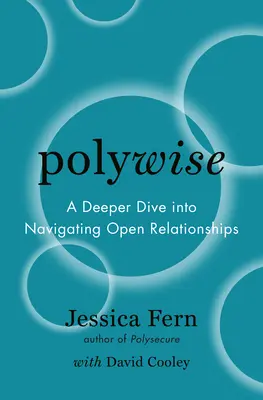 Polywise: Ein tieferes Eintauchen in die Navigation in offenen Beziehungen - Polywise: A Deeper Dive Into Navigating Open Relationships