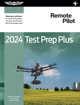 2024 Remote Pilot Test Prep Plus: Taschenbuch plus Software zum Lernen und Vorbereiten auf die FAA-Prüfung - 2024 Remote Pilot Test Prep Plus: Paperback Plus Software to Study and Prepare for Your Pilot FAA Knowledge Exam