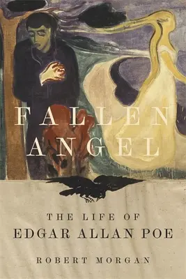 Gefallener Engel: Das Leben von Edgar Allan Poe - Fallen Angel: The Life of Edgar Allan Poe