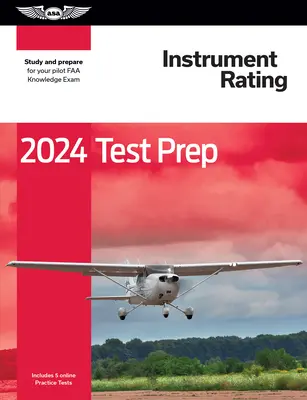 2024 Instrument Rating Test Prep: Studieren und Vorbereiten auf die FAA-Wissensprüfung - 2024 Instrument Rating Test Prep: Study and Prepare for Your Pilot FAA Knowledge Exam