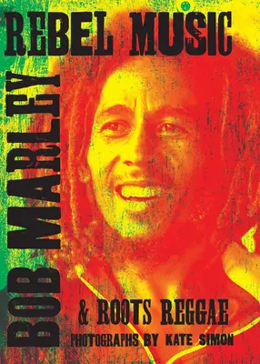 Rebellische Musik: Bob Marley und Roots-Reggae - Rebel Music: Bob Marley & Roots Reggae