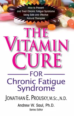 Die Vitamin-Kur für das chronische Müdigkeitssyndrom: Wie Sie das chronische Müdigkeitssyndrom mit sicheren und wirksamen natürlichen Therapien verhindern und behandeln können - The Vitamin Cure for Chronic Fatigue Syndrome: How to Prevent and Treat Chronic Fatigue Syndrome Using Safe and Effective Natural Therapies