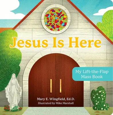 Jesus ist hier: Mein aufklappbares Messbuch - Jesus Is Here: My Lift-The-Flap Mass Book