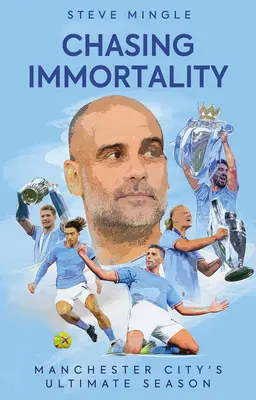 Die Jagd nach der Unsterblichkeit: Manchester Citys letzte Saison - Chasing Immortality: Manchester City's Ultimate Season