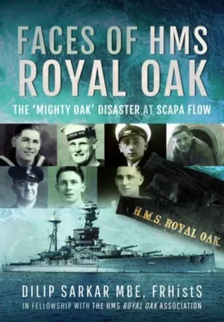 Die Gesichter der HMS Royal Oak: Die „Mighty Oak“-Katastrophe bei Scapa Flow - Faces of HMS Royal Oak: The 'Mighty Oak' Disaster at Scapa Flow