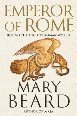 Kaiser von Rom: Die Herrschaft über die antike römische Welt - Emperor of Rome: Ruling the Ancient Roman World