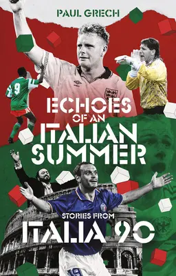 Echos eines italienischen Sommers: Geschichten aus Italia 90 - Echoes of an Italian Summer: Stories from Italia 90