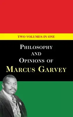 Philosophie und Meinungen von Marcus Garvey [Bände I & II in einem Band] - Philosophy and Opinions of Marcus Garvey [Volumes I & II in One Volume]