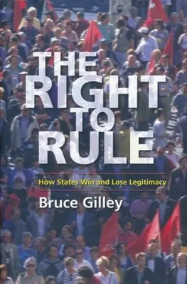 Das Recht zu herrschen: Wie Staaten Legitimität gewinnen und verlieren - The Right to Rule: How States Win and Lose Legitimacy