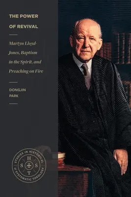 Die Kraft der Erweckung: Martyn Lloyd-Jones, die Taufe im Geist und das Predigen mit Feuer - The Power of Revival: Martyn Lloyd-Jones, Baptism in the Spirit, and Preaching on Fire