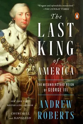 Der letzte König von Amerika: Die missverstandene Herrschaft von George III. - The Last King of America: The Misunderstood Reign of George III