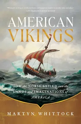 Amerikanische Wikinger: Wie die Nordmänner in die Länder und Vorstellungen Amerikas segelten - American Vikings: How the Norse Sailed Into the Lands and Imaginations of America