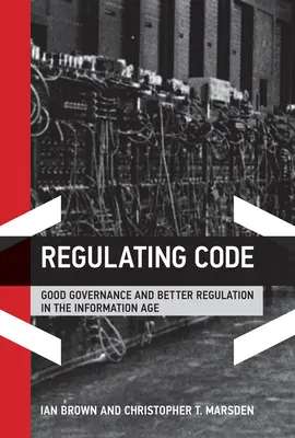 Der Regulierungskodex: Gute Regierungsführung und bessere Rechtsetzung im Informationszeitalter - Regulating Code: Good Governance and Better Regulation in the Information Age