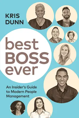 Bester Chef aller Zeiten: Ein Insider-Leitfaden für modernes Personalmanagement - Best Boss Ever: An Insider's Guide to Modern People Management