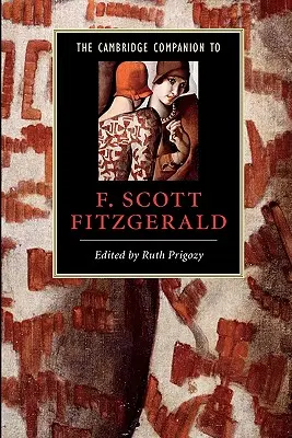 Der Cambridge-Begleiter zu F. Scott Fitzgerald - The Cambridge Companion to F. Scott Fitzgerald