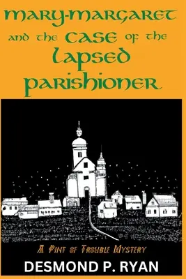 Mary-Margaret und der Fall des verirrten Gemeindemitglieds: Ein Pint of Trouble-Krimi - Mary-Margaret and the Case of the Lapsed Parishioner: A Pint of Trouble Mystery