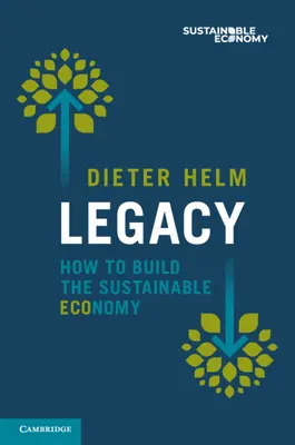 Vermächtnis: Wie man eine nachhaltige Wirtschaft aufbaut - Legacy: How to Build the Sustainable Economy