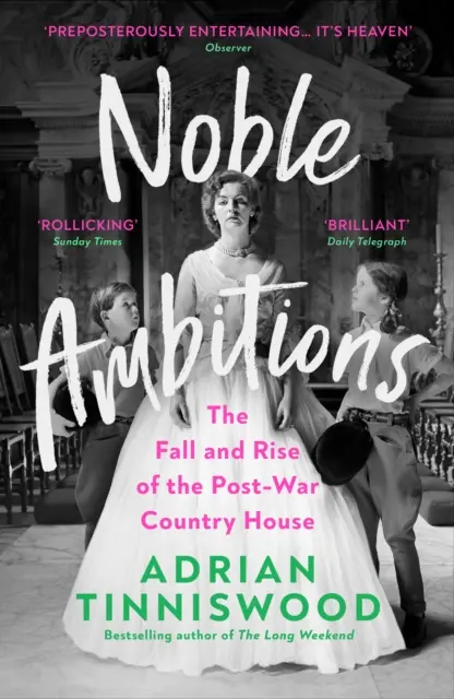 Noble Ambitionen - Der Fall und Aufstieg des Landhauses in der Nachkriegszeit - Noble Ambitions - The Fall and Rise of the Post-War Country House