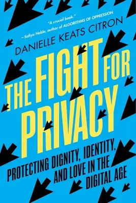 Der Kampf um die Privatsphäre: Schutz von Würde, Identität und Liebe im digitalen Zeitalter - The Fight for Privacy: Protecting Dignity, Identity, and Love in the Digital Age