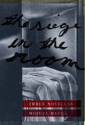 Die Belagerung im Zimmer: Drei Novellen - The Siege in the Room: Three Novellas
