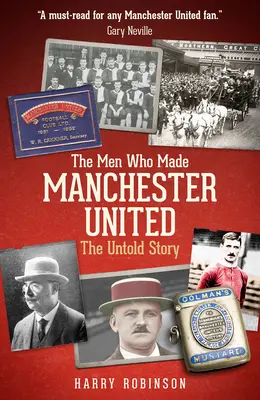 Die Männer, die Manchester United gegründet haben: Die unerzählte Geschichte - The Men Who Made Manchester United: The Untold Story