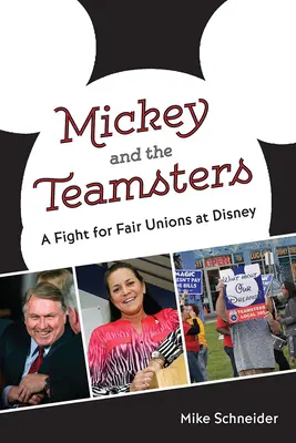 Mickey und die Teamster: Ein Kampf für faire Gewerkschaften bei Disney - Mickey and the Teamsters: A Fight for Fair Unions at Disney