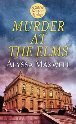 Mord in den Elms: Ein vergoldeter Newport-Krimi - Murder at the Elms: A Gilded Newport Mystery