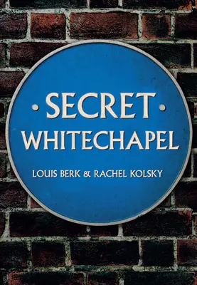 Das geheime Whitechapel - Secret Whitechapel