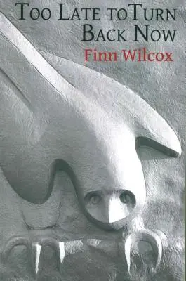 Zu spät, um umzukehren: Prosa und Gedichte 1980-2016: Prosa und Gedichte - Too Late to Turn Back Now: Prose & Poems 1980-2016: Prose & Poems