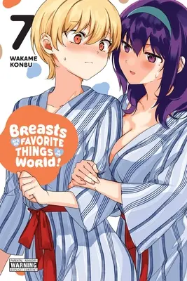 Brüste sind mir die liebsten Dinge auf der Welt, Band 7 - Breasts Are My Favorite Things in the World!, Vol. 7