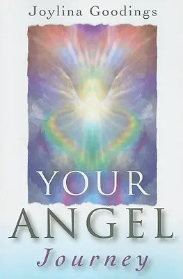 Deine Engel-Reise: Ein Leitfaden zur Befreiung Ihres inneren Engels - Your Angel Journey: A Guide to Releasing Your Inner Angel