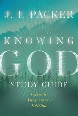 Gott kennenlernen Studienführer - Knowing God Study Guide